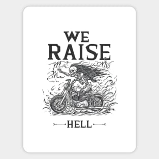 We Raise Hell Magnet